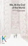We, At the End of the World - 영문판