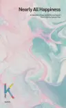 Nearly All Happiness - 영문판